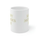 Happy Mothers Day - Plain Sentiment - Ceramic Mug - 11oz