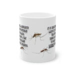 "Mosquito Landing On Testicles..." - Anti-Violence Statement Mug - 11oz