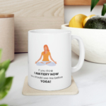 "Fiery @ Yoga" - White Ceramic Mug - 11oz