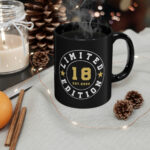 "Limited Edition - 18 - Est. 2005" - Black Ceramic Mug - 11 oz